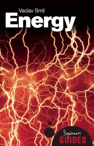 Energy: A Beginner's Guide - de Vaclav Smil