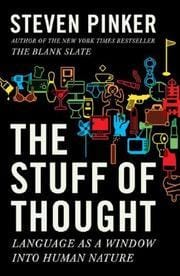 The Stuff of Thought: Language as a Window into Human Nature - de Steven Pinker