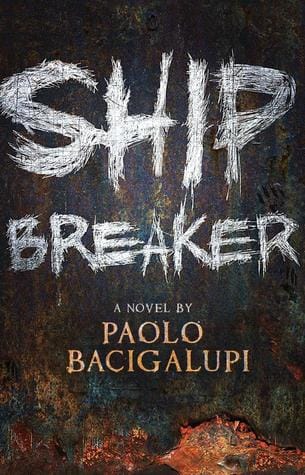 Trilogia "Ship Breaker" - de Paolo Bacigalupi