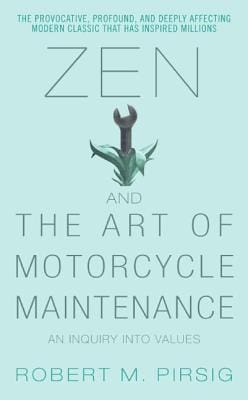 Zen and the Art of Motorcycle Maintenance: An Inquiry Into Values - de Robert M. Pirsig