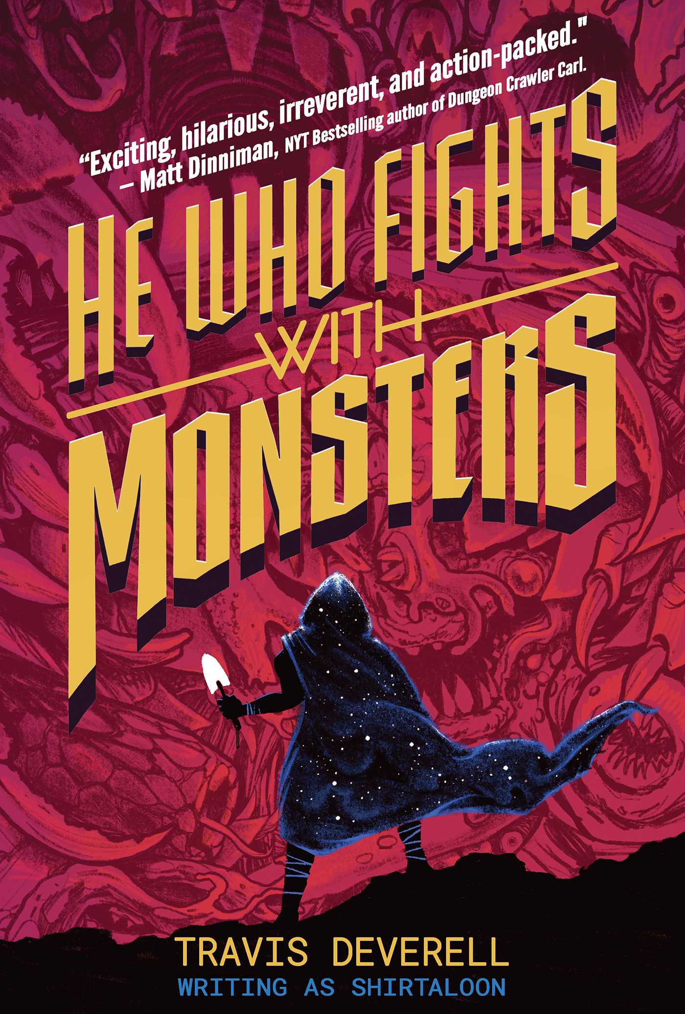 He Who Fights With Monsters - de Shirtaloon (Travis Deverell)