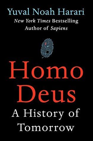 Homo Deus: A Brief History of Tomorrow - de Yuval Noah Harari