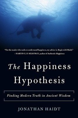 The Happiness Hypothesis: Finding Modern Truth in Ancient Wisdom - de Jonathan Haidt